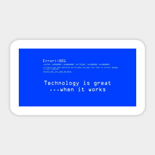 Tech is great, when it works Sticker